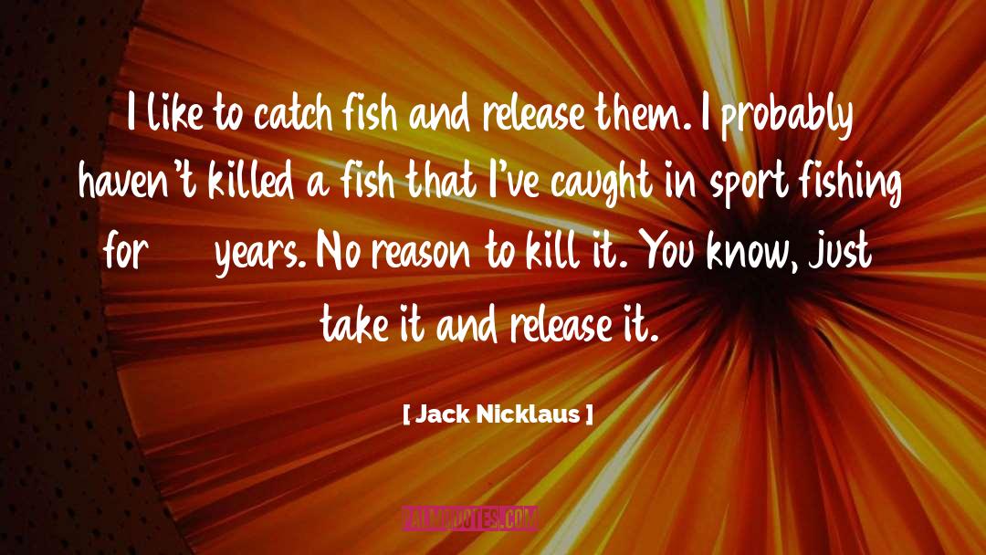 Sacred Fish quotes by Jack Nicklaus