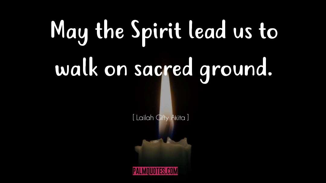Sacred Ground quotes by Lailah Gifty Akita
