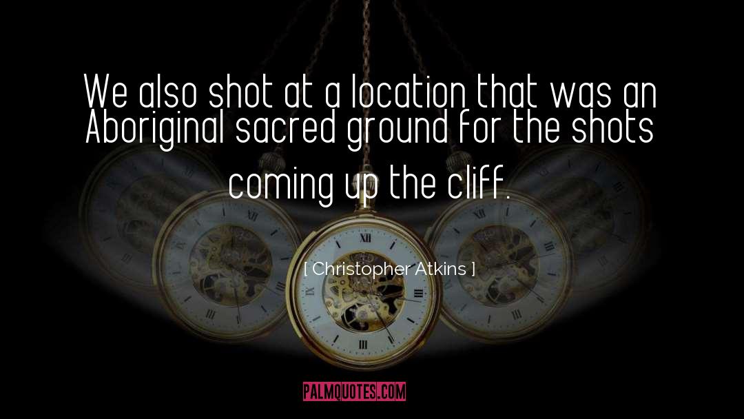 Sacred Ground quotes by Christopher Atkins