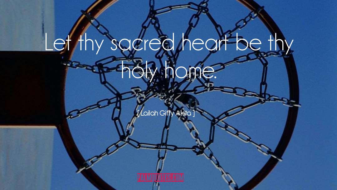 Sacred Heart quotes by Lailah Gifty Akita