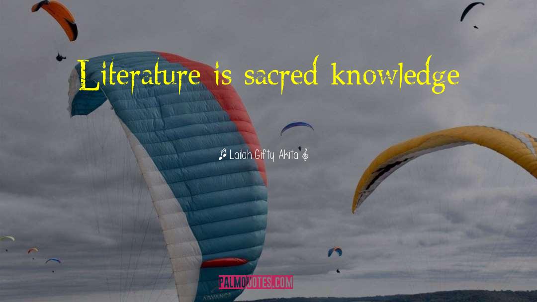 Sacred Knowledge quotes by Lailah Gifty Akita