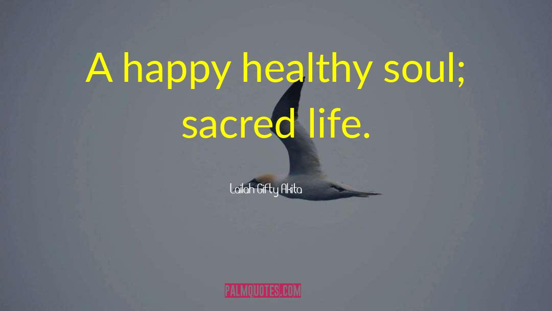 Sacred Life quotes by Lailah Gifty Akita