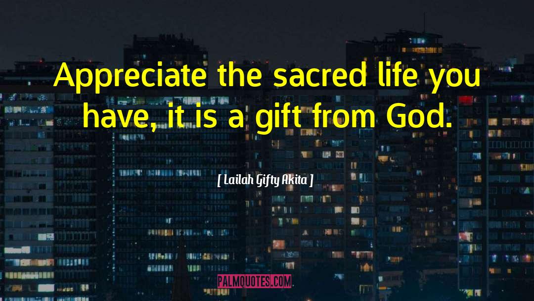 Sacred Life quotes by Lailah Gifty Akita