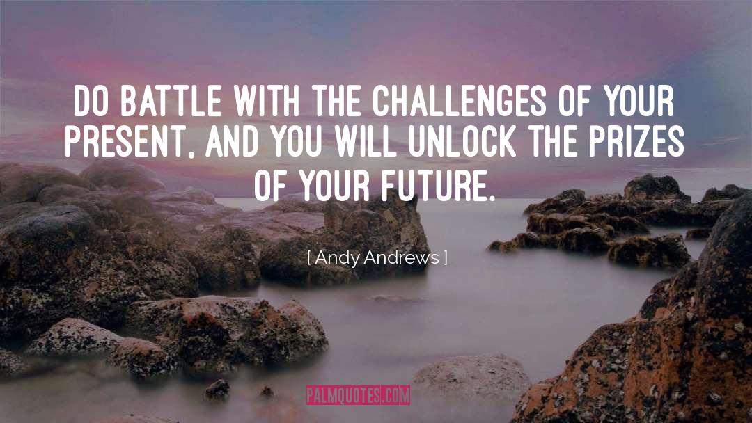 Sacred Present quotes by Andy Andrews