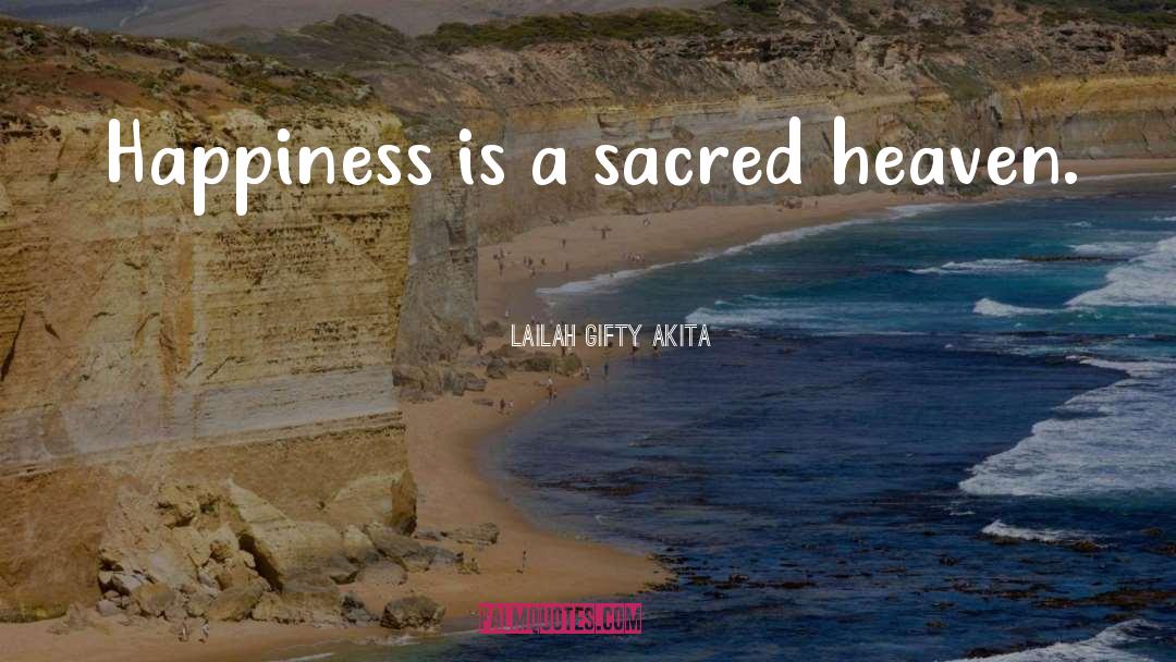 Sacred quotes by Lailah Gifty Akita