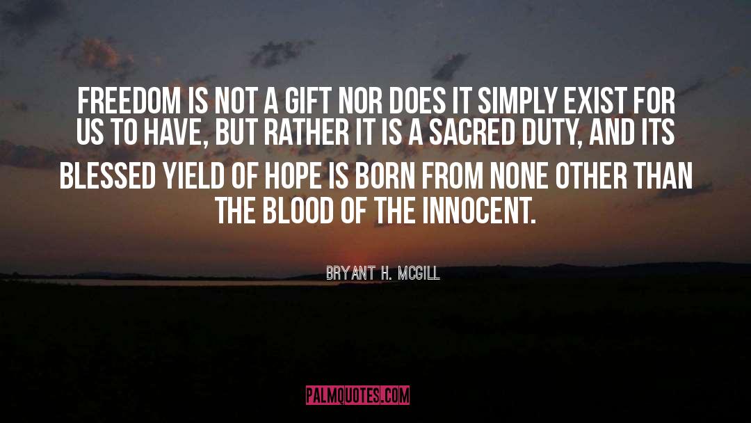 Sacred Responsibilities quotes by Bryant H. McGill