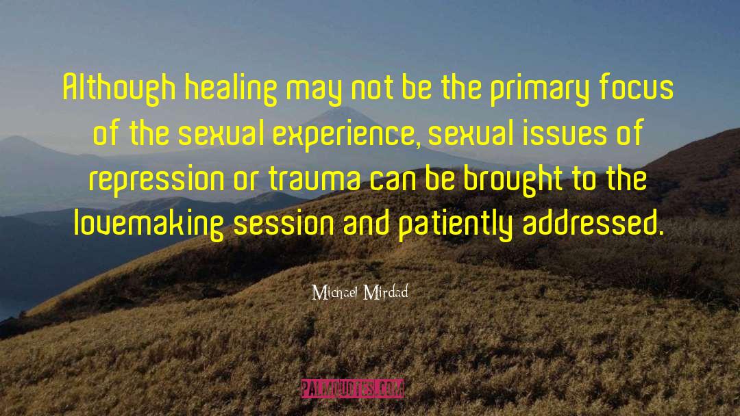 Sacred Sexuality quotes by Michael Mirdad