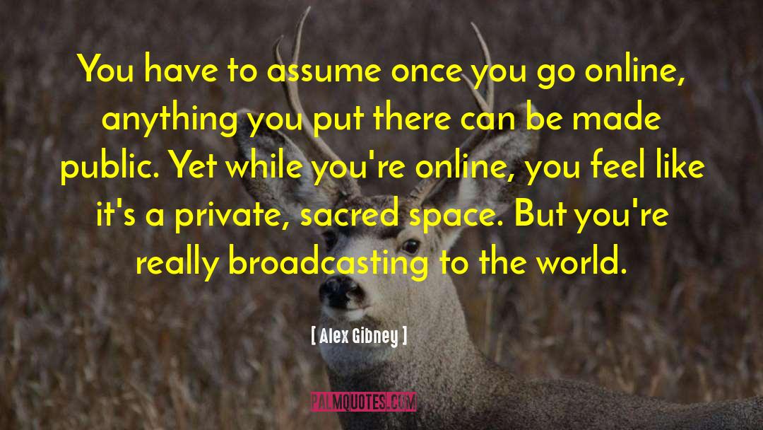 Sacred Space quotes by Alex Gibney