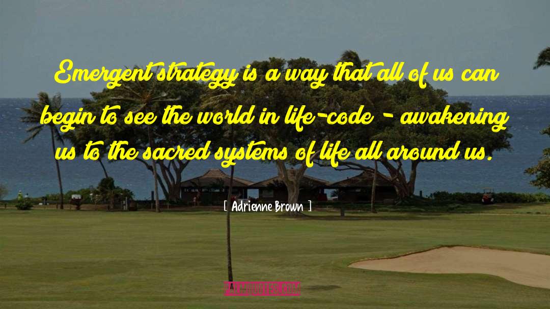 Sacred Systems quotes by Adrienne Brown