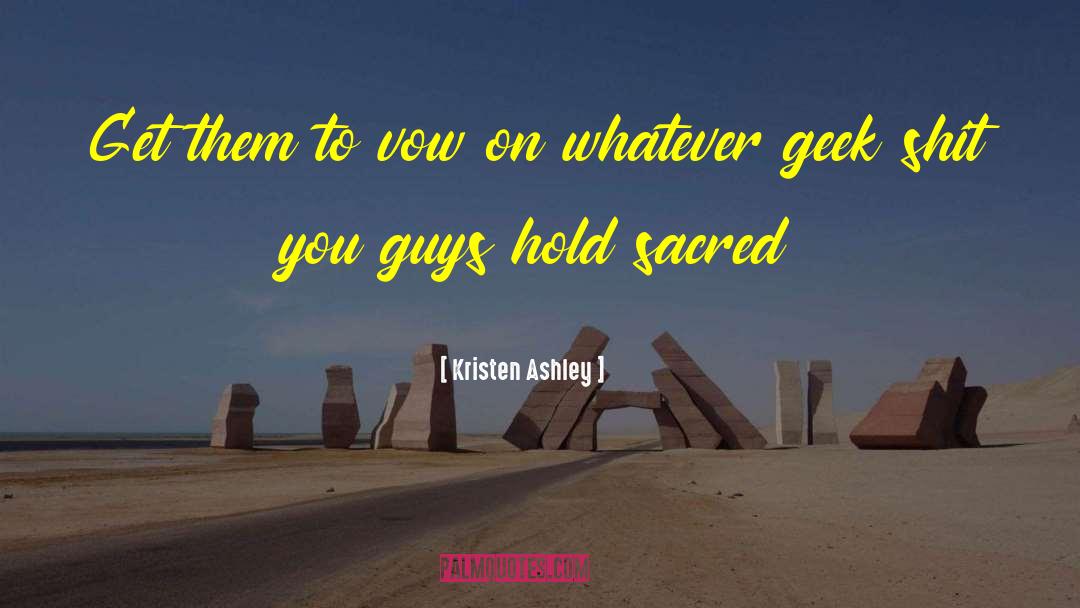 Sacred Systems quotes by Kristen Ashley