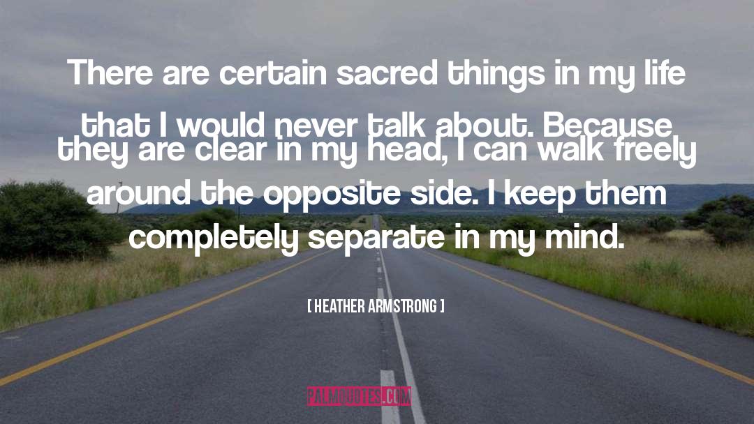 Sacred Things quotes by Heather Armstrong