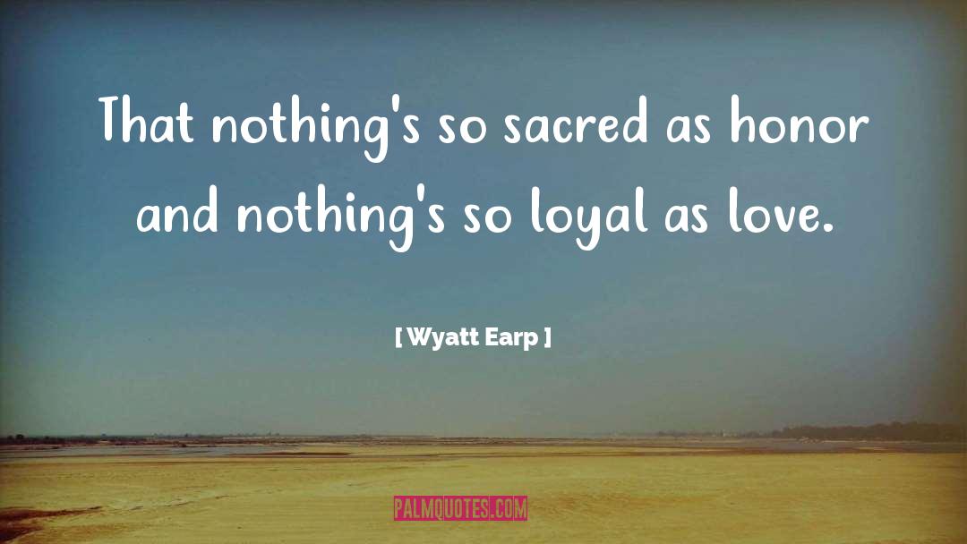 Sacred Wandering quotes by Wyatt Earp