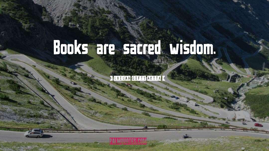 Sacred Wisdom quotes by Lailah Gifty Akita