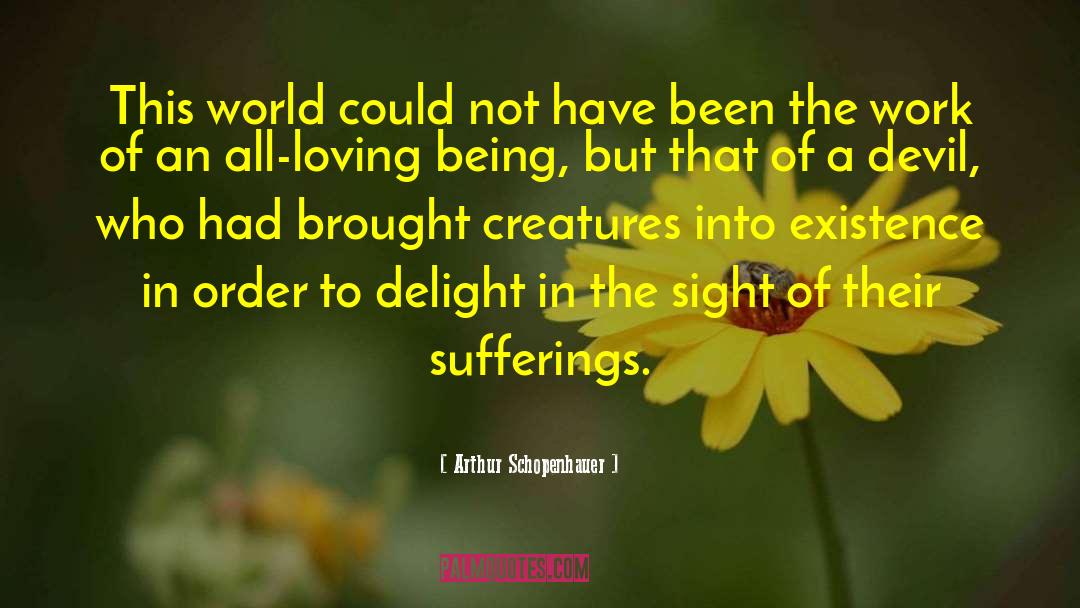 Sacred World Existence Eliade quotes by Arthur Schopenhauer