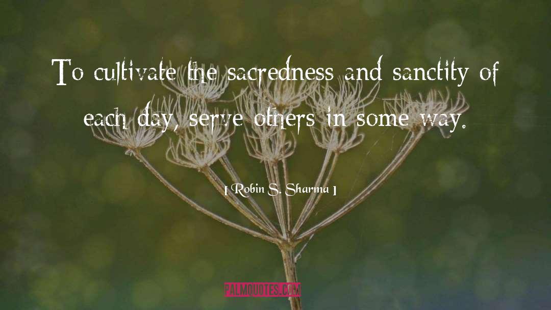 Sacredness quotes by Robin S. Sharma