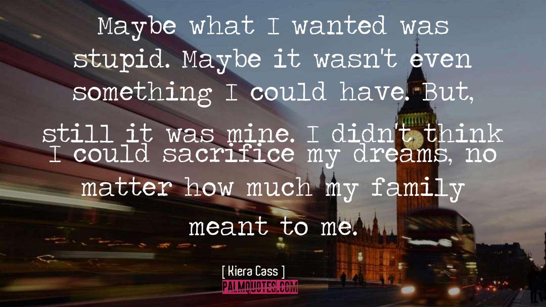 Sacrifice Family quotes by Kiera Cass