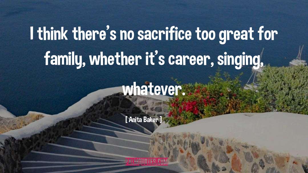 Sacrifice Family quotes by Anita Baker