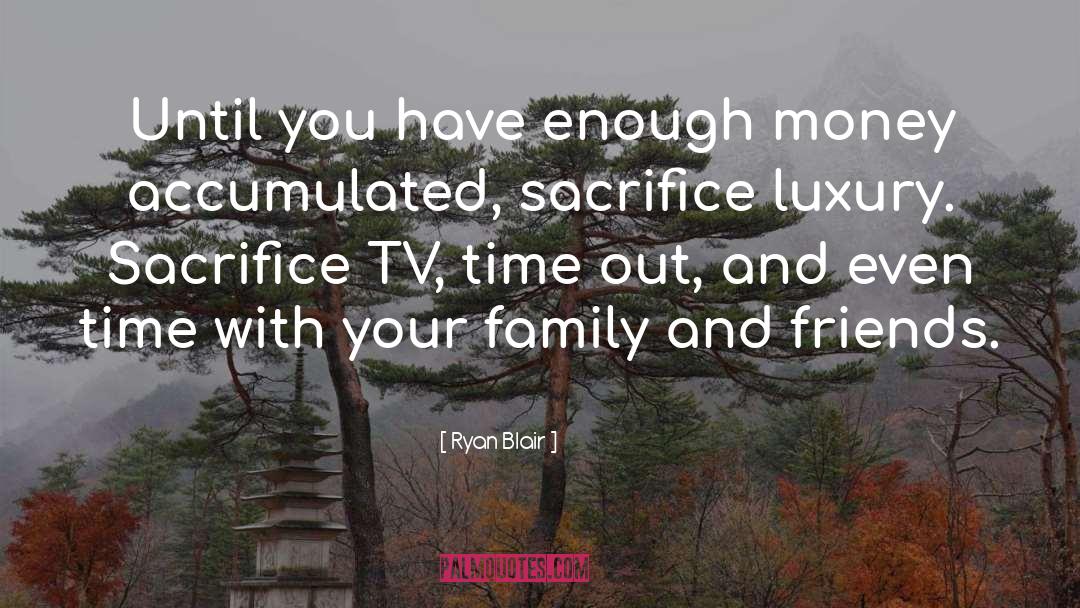 Sacrifice Family quotes by Ryan Blair