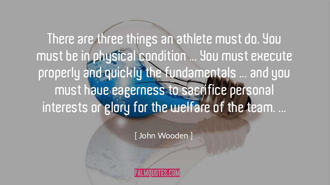 Sacrifice Honour quotes by John Wooden
