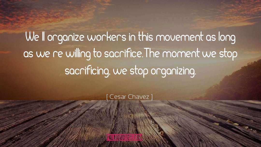Sacrifice quotes by Cesar Chavez