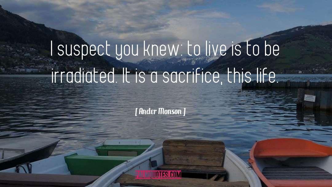 Sacrifice quotes by Ander Monson