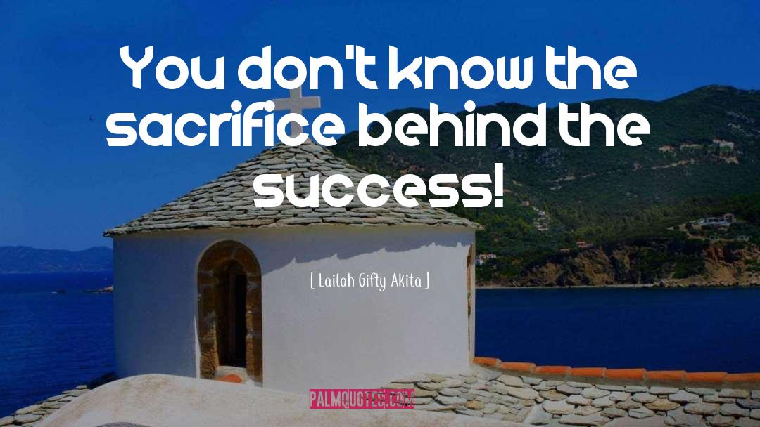 Sacrifice quotes by Lailah Gifty Akita