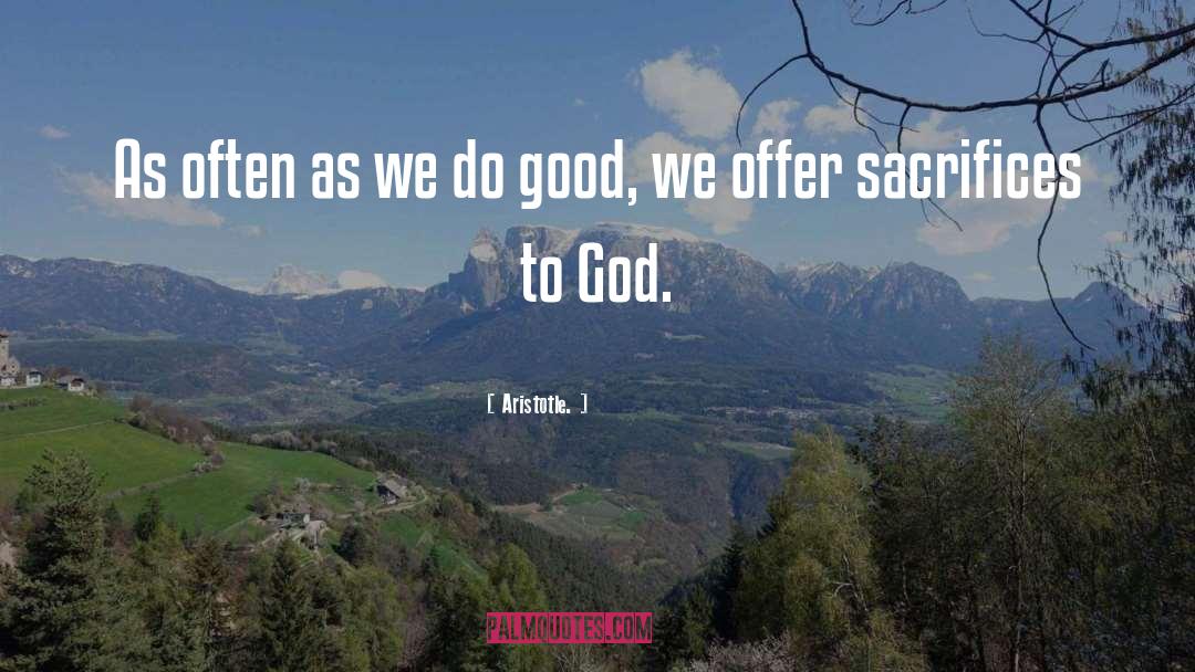 Sacrifice To God quotes by Aristotle.
