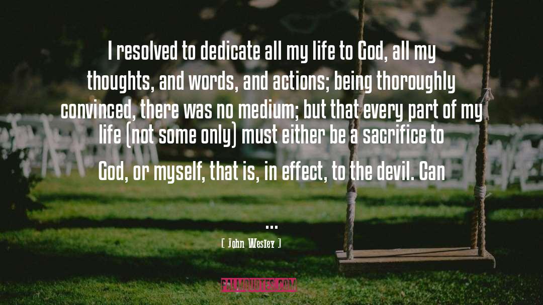 Sacrifice To God quotes by John Wesley