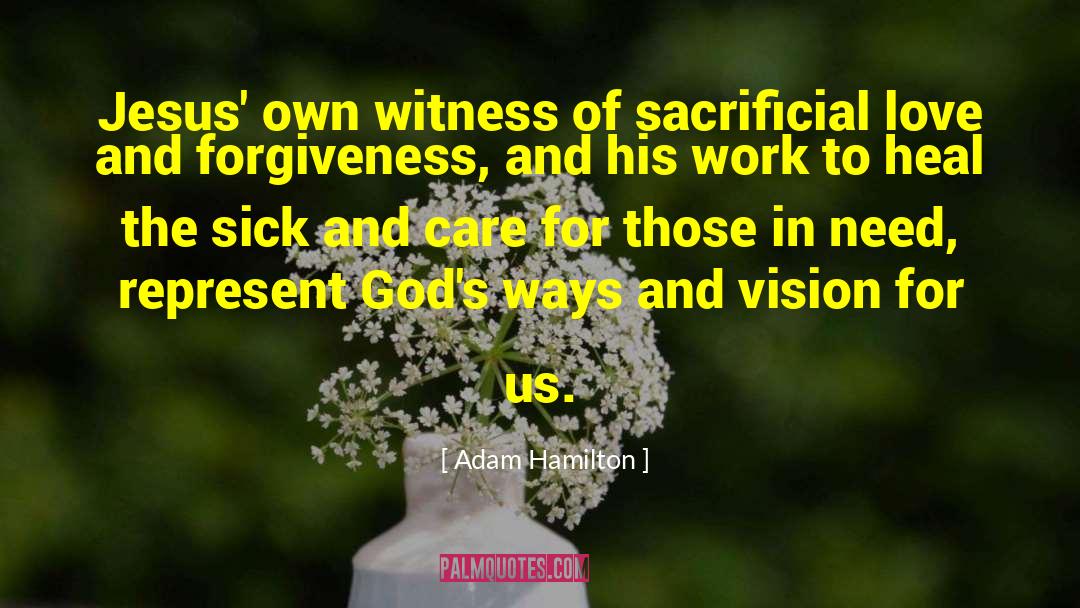 Sacrificial Love quotes by Adam Hamilton