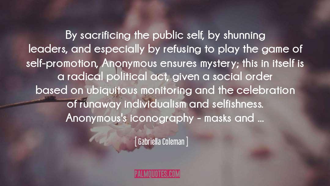 Sacrificing quotes by Gabriella Coleman