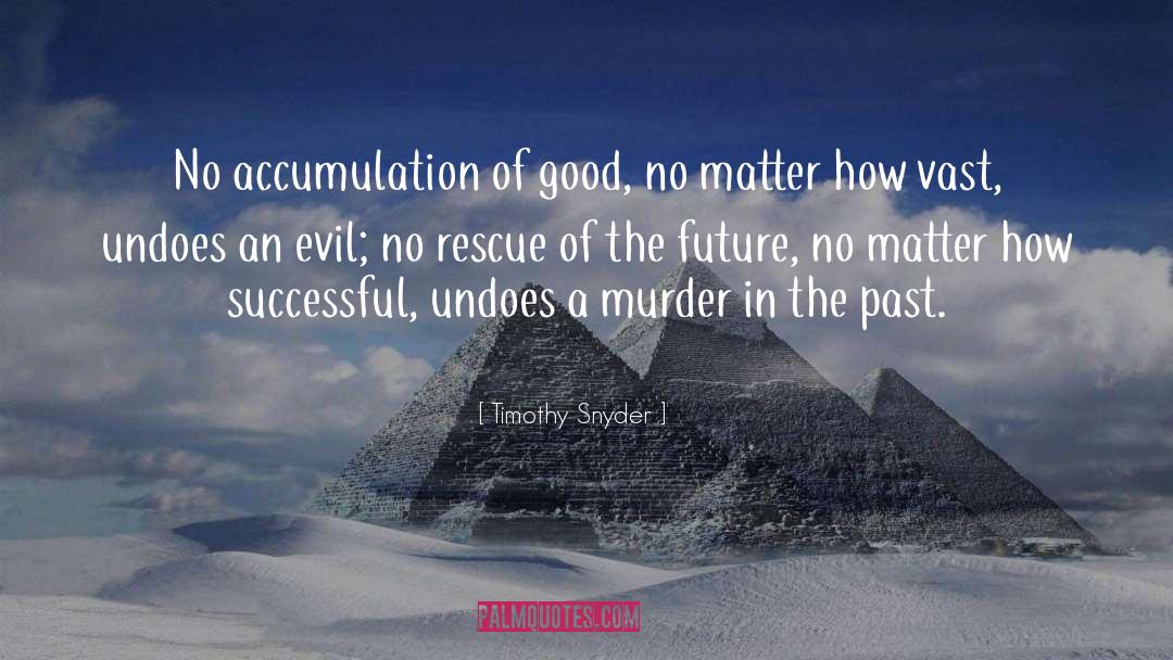 Sacrificing The Future quotes by Timothy Snyder