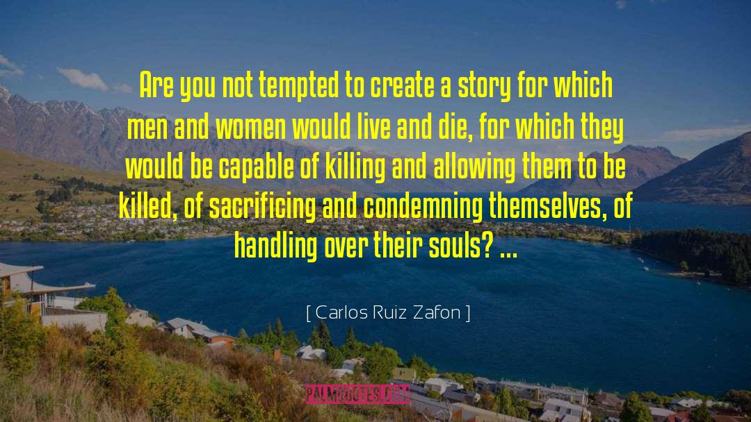 Sacrificing Yourself quotes by Carlos Ruiz Zafon