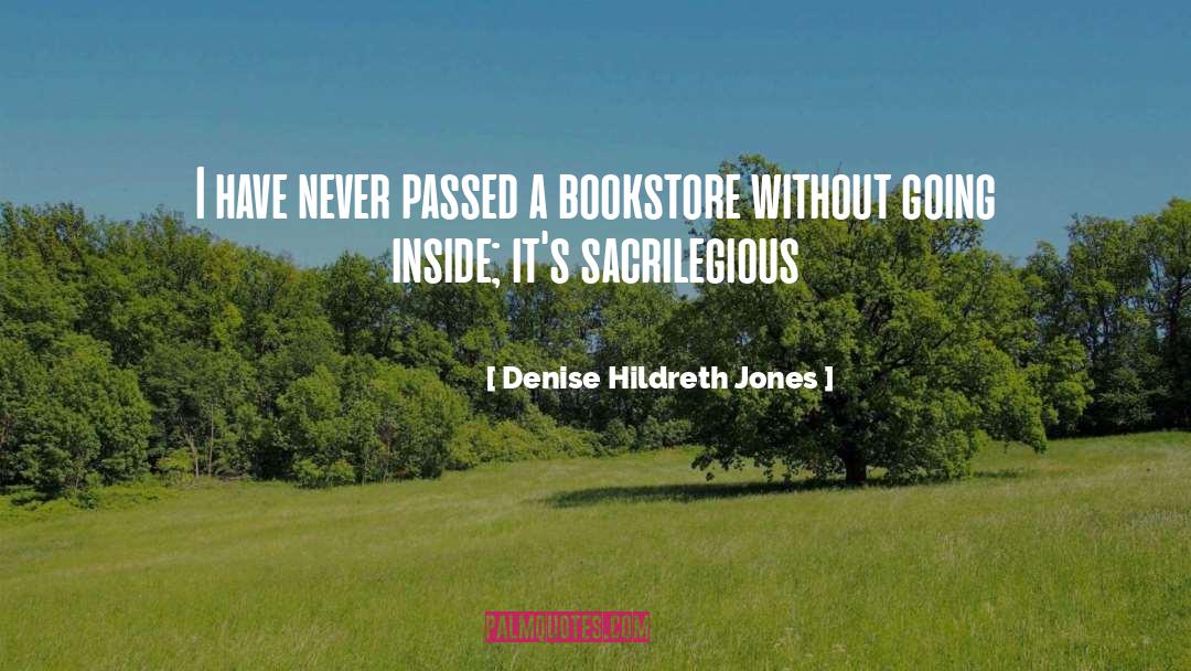 Sacrilegious quotes by Denise Hildreth Jones