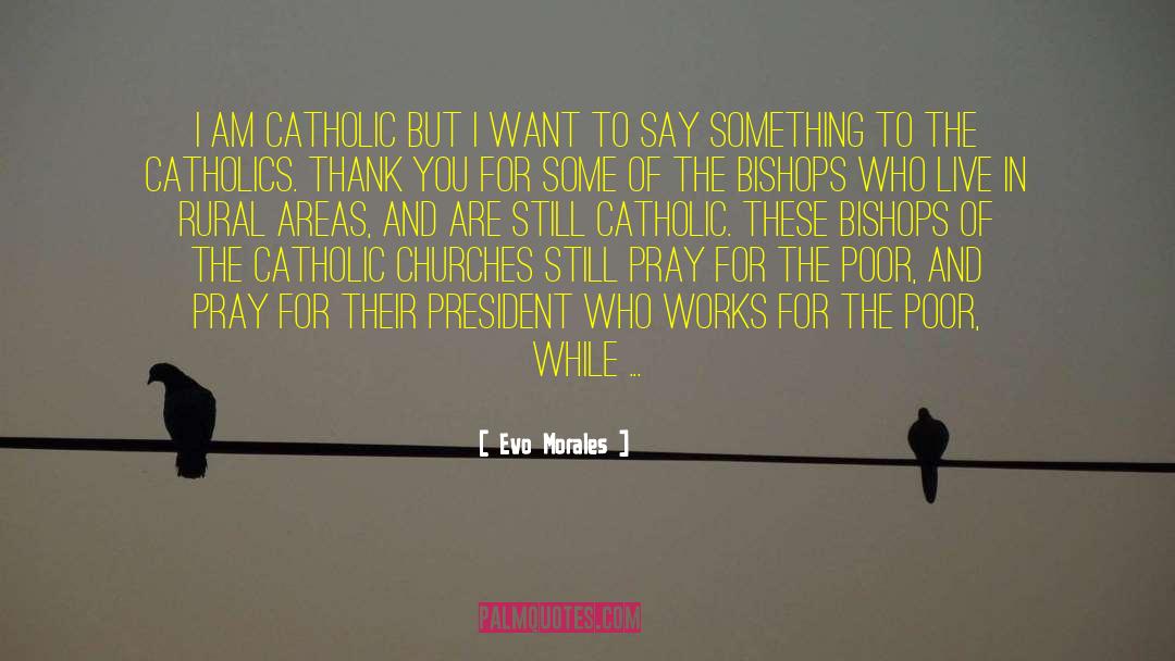 Sacristans Catholic Church quotes by Evo Morales