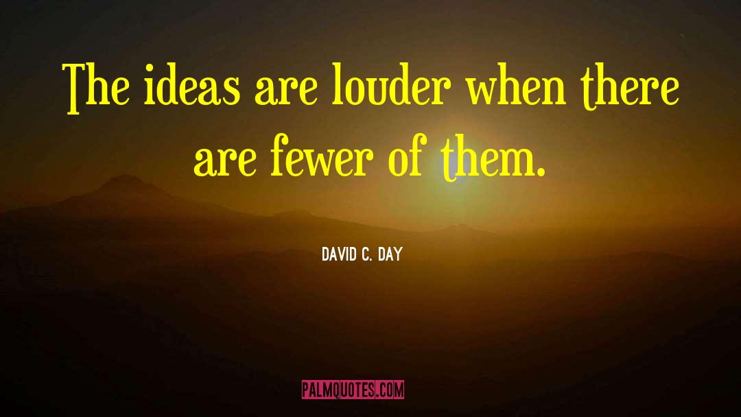 Sacrosanct Ideas quotes by David C. Day