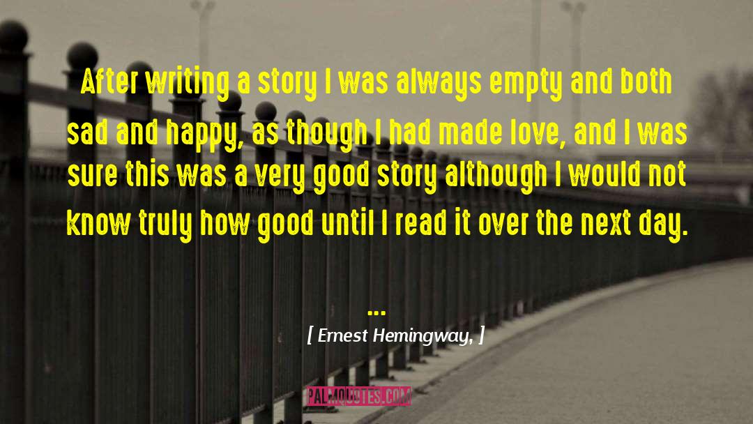 Sad And Happy quotes by Ernest Hemingway,