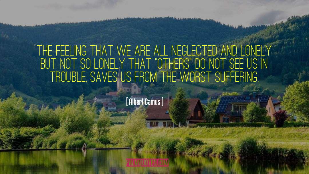 Sad And Lonely quotes by Albert Camus