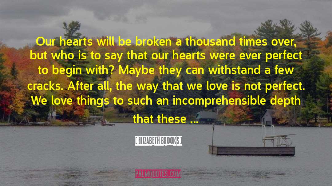 Sad Broken Heart quotes by Elizabeth Brooks