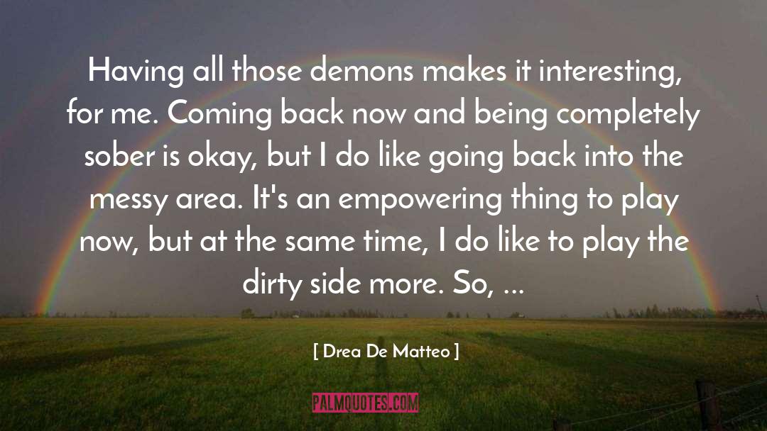 Sad But Interesting quotes by Drea De Matteo
