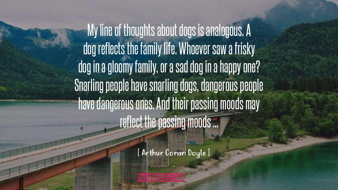 Sad Dog quotes by Arthur Conan Doyle