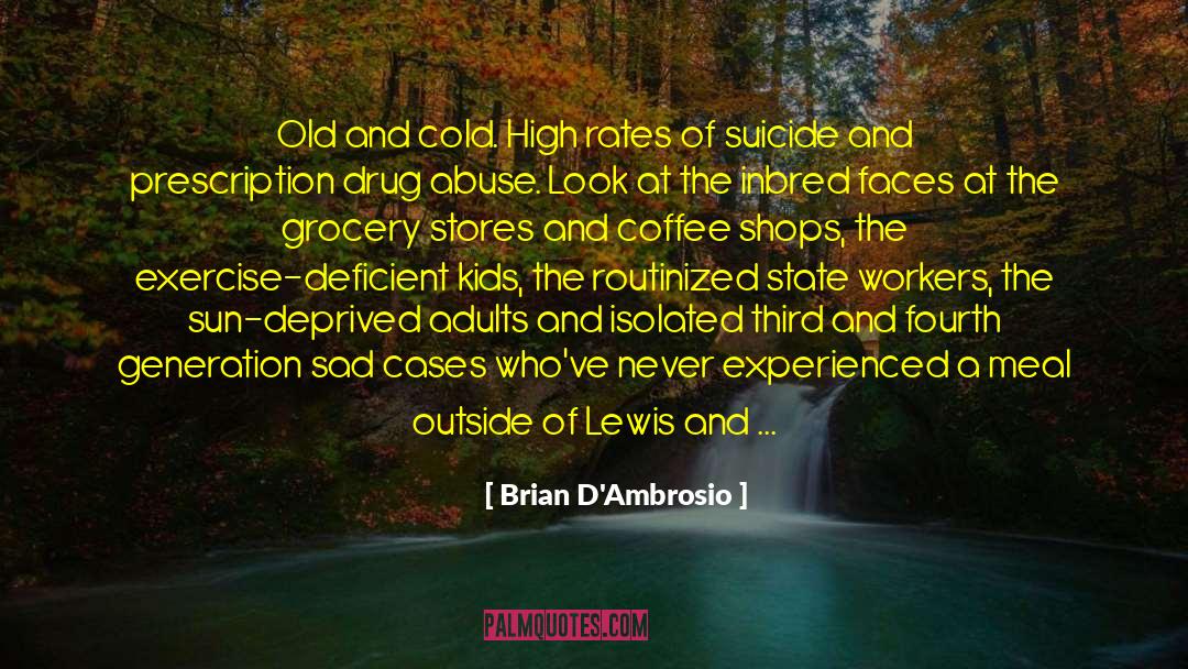 Sad Drug Overdose quotes by Brian D'Ambrosio