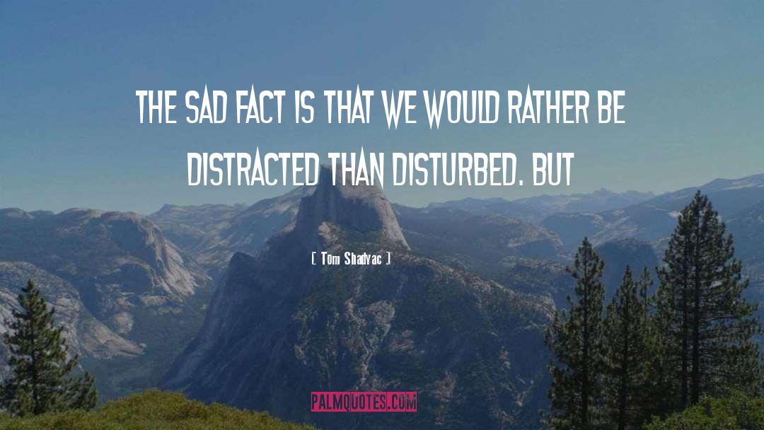 Sad Fact quotes by Tom Shadyac