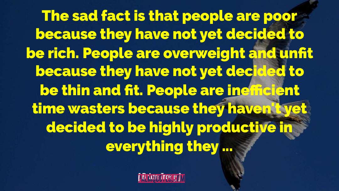 Sad Fact quotes by Brian Tracy