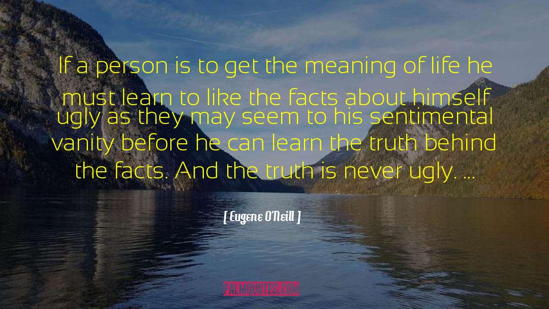 Sad Facts About Life quotes by Eugene O'Neill