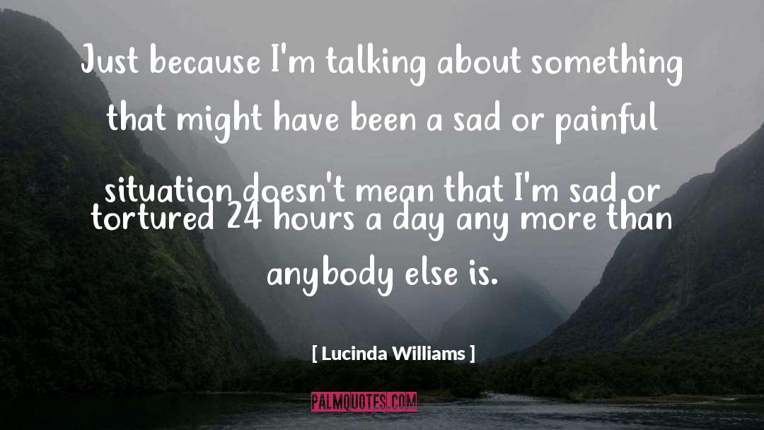 Sad Flashback quotes by Lucinda Williams