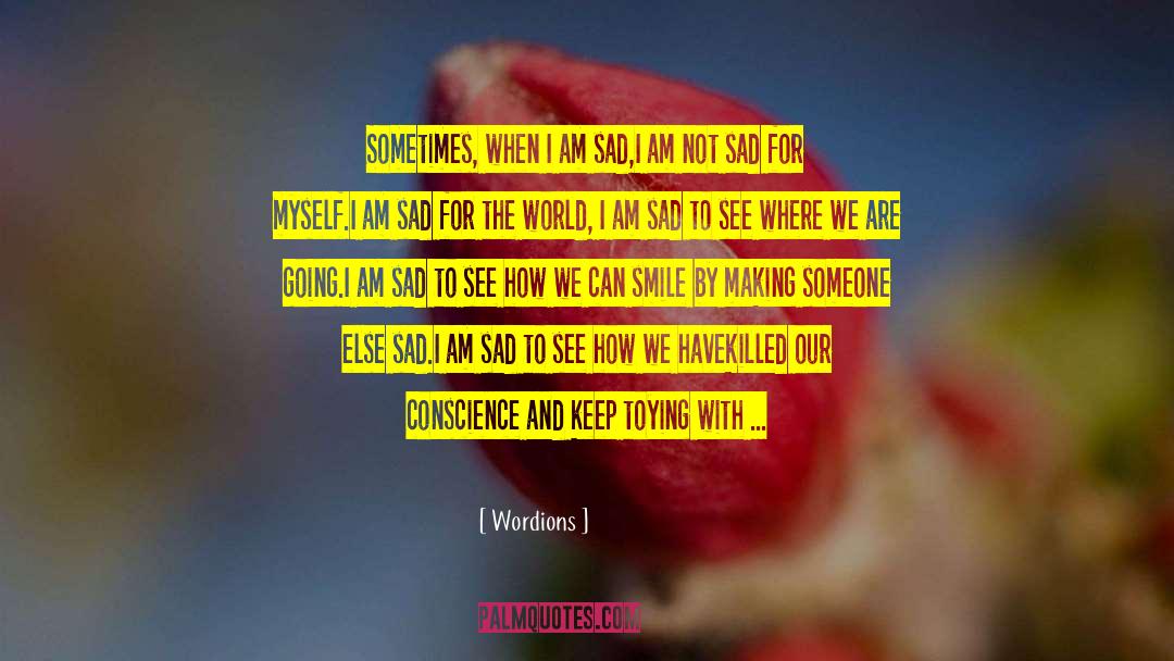 Sad For The World quotes by Wordions
