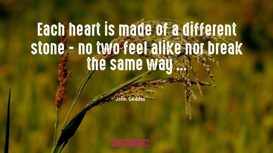 Sad Heart Break quotes by John Geddes