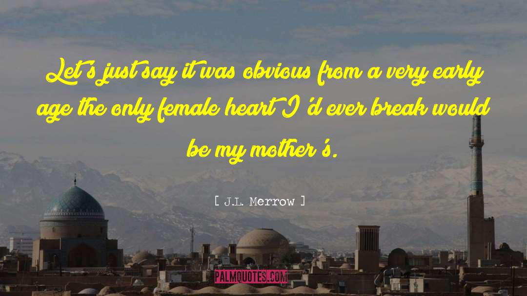 Sad Heart Break quotes by J.L. Merrow