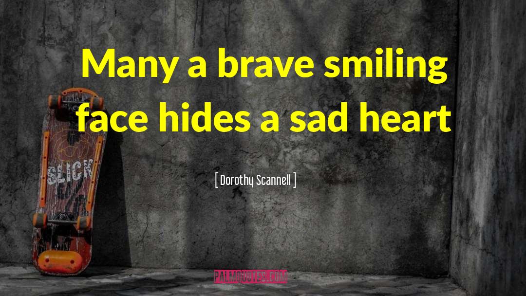 Sad Heart quotes by Dorothy Scannell