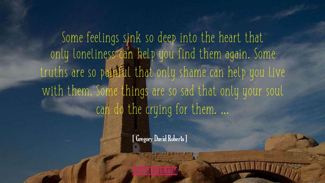 Sad Heart quotes by Gregory David Roberts